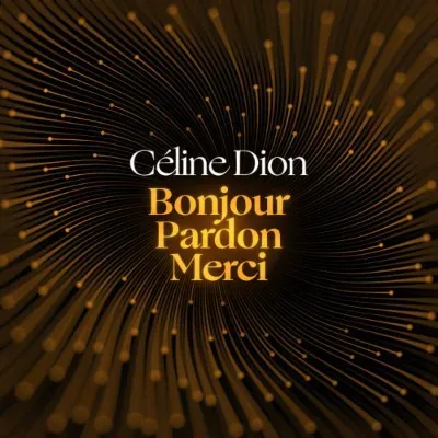 Céline Dion - Bonjour Pardon Merci